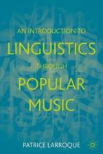 An Introduction to Linguistics through Popular Music af Patrice Larroque