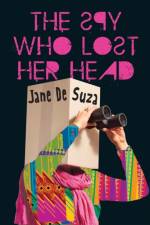 The Spy Who Lost Her Head af De Suza Jane