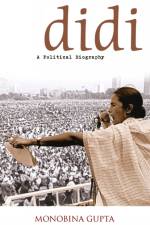Didi - A Political Biography af Monobina Gupta