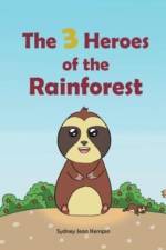 The Three Heroes of The Rainforest af Sydney Jean Kempin