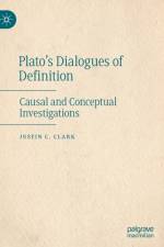 Plato’s Dialogues of Definition af Justin C. Clark