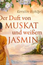Der Duft von Muskat und weißem Jasmin af Kerstin Hohlfeld