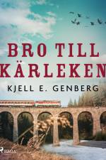 Bro till kärleken af Kjell E. Genberg