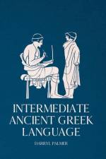Intermediate Ancient Greek Language af Darryl Palmer