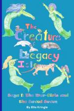 The Creatures of Legacy Isle Saga 1 af Ella Kringle