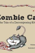 Zombie Cat: The Tale of a Decomposing Kitty
