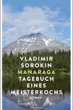 Manaraga.Tagebuch eines Meisterkochs af Vladimir Sorokin