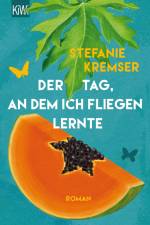 Der Tag, an dem ich fliegen lernte af Stefanie Kremser
