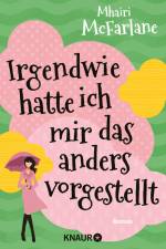 Irgendwie hatte ich mir das anders vorgestellt af Mhairi McFarlane