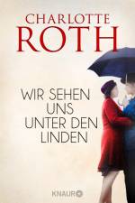 Wir sehen uns unter den Linden af Charlotte Roth