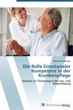 Die Rolle Emotionaler Kompetenz in der Krankenpflege af Marina Kirchberger