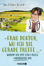 »Frau Doktor, wo ich Sie gerade treffe...« af Ulrike Koock