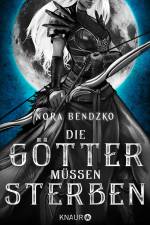 Die Götter müssen sterben af Nora Bendzko