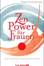 Zen-Power für Frauen af Birgit Schönberger