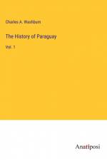 The History of Paraguay af Charles A. Washburn
