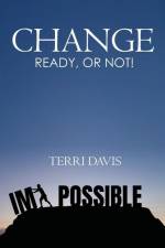 Change: Ready, or Not! af Terri Davis