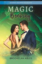 Magic is Brewing: Book 1: Destined af Brookelan Ables