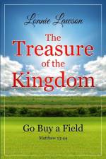 The Treasure of the Kingdom: Go Buy a Field af Lonnie Lawson