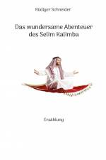 Das wundersame Abenteuer des Selim Kalimba af Rüdiger Schneider