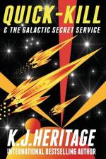 Quick-Kill & The Galactic Secret Service af K. J. Heritage