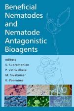 Beneficial Nematodes And Nematode Antagonistic Bioagents af S. Subramanian