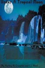 Under A Tropical Moon af Harley M. Cranston