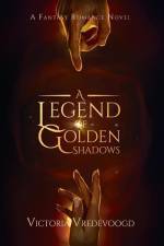 A Legend of Golden Shadows af Victoria Vredevoogd