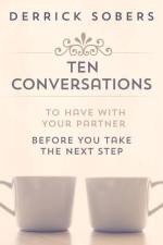 Ten Conversations To Have With Your Partner Before You Take The Next Step af Derrick Sobers