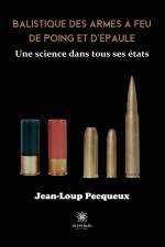 Balistique des armes à feu de poing et d¿épaule af Jean-Loup Pecqueux