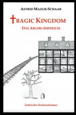 Tragic Kingdom - Das Ablebe-Imperium af Astrid Mazur-Schaar