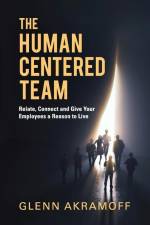 The Human-Centered Team af Glenn Akramoff