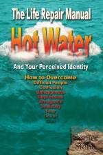 Hot Water: Your Perceived Identity - The Life Repair Manual af R. Lindemann