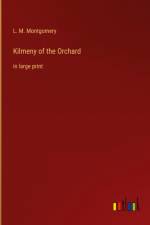 Kilmeny of the Orchard af L. M. Montgomery