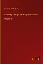 Stories by Foreign Authors; Scandinavian af Scandinavian Authors