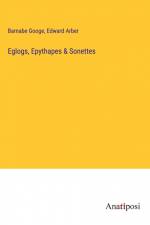 Eglogs, Epythapes & Sonettes af Barnabe Googe