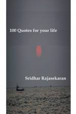 100 Quotes for your life af Sridhar Rajasekaran