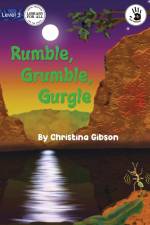 Rumble, Grumble, Gurgle - Our Yarning af Christina Gibson