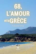 68, l¿amour et la Grèce af Françoise Terraz
