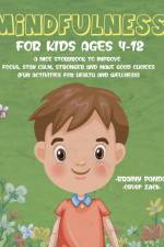 MINDFULNESS FOR KIDS AGES 4-12 af Brainy Panda