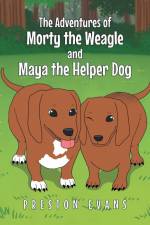 The Adventures of Morty the Weagle and Maya the Helper Dog af Preston Evans