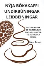 NÝJA BÓKAKAFFI UNDIRBÚNINGAR LEIÐBEININGAR af Freyr Strom