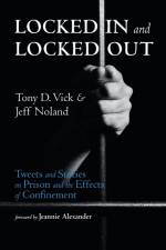Locked In and Locked Out af Tony D. Vick