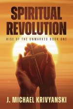 Spiritual Revolution af J. Michael Krivyanski
