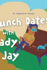 Lunch Dates With Lady Jay af Calpernia N. Charles