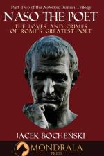Naso The Poet, The Loves and Crimes of Rome's Greatest Poet af Jacek Boche¿ski