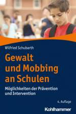 Gewalt und Mobbing an Schulen af Wilfried Schubarth
