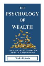 THE PSYCHOLOGY OF WEALTH af Charles Richards