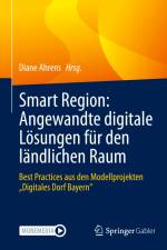 Smart Region: Angewandte digitale Lösungen für den ländlichen Raum af Diane Ahrens