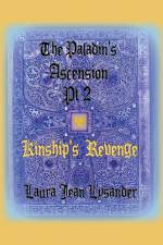 The Paladin's Ascension Pt2 Kinship's Revenge af Laura Jean Lysander