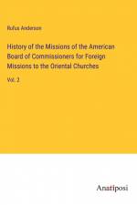 History of the Missions of the American Board of Commissioners for Foreign Missions to the Oriental Churches
